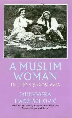 Eine muslimische Frau in Titos Jugoslawien - A Muslim Woman in Tito's Yugoslavia