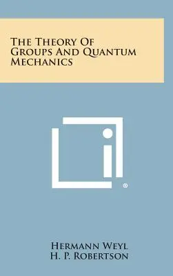 Die Theorie der Gruppen und die Quantenmechanik - The Theory of Groups and Quantum Mechanics