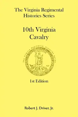 Die Virginia Regimental Histories Serie: 10. Virginia-Kavallerie - The Virginia Regimental Histories Series: 10th Virginia Cavalry