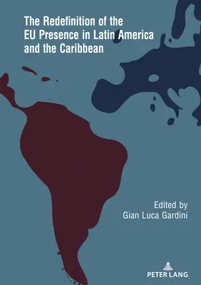 Die Neudefinition der EU-Präsenz in Lateinamerika und der Karibik - The Redefinition of the EU Presence in Latin America and the Caribbean