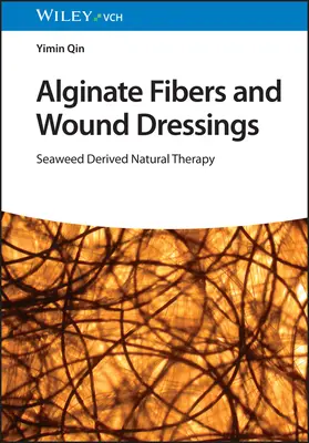 Alginatfasern und Wundauflagen: Natürliche Therapie aus Meeresalgen - Alginate Fibers and Wound Dressings: Seaweed Derived Natural Therapy