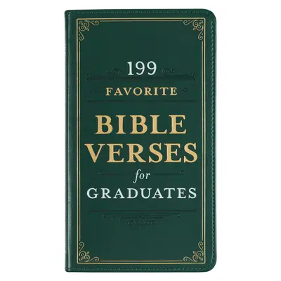 199 Lieblingsbibelverse für Absolventen Kunstleder - 199 Favorite Bible Verses for Graduates Faux Leather