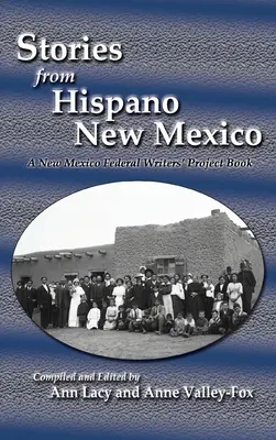 Geschichten aus Hispano New Mexico: Ein Buch des New Mexico Federal Writers' Project - Stories from Hispano New Mexico: A New Mexico Federal Writers' Project Book