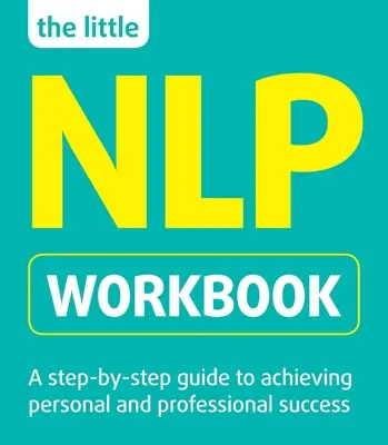 Das kleine Nlp-Arbeitsbuch - The Little Nlp Workbook