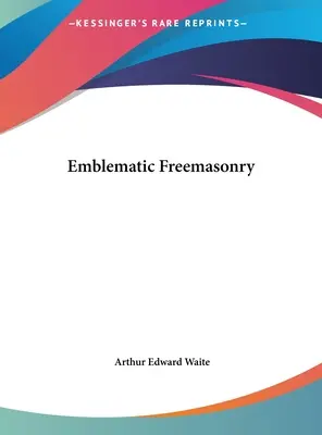 Emblematische Freimaurerei - Emblematic Freemasonry