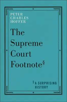 Die Fußnote des Obersten Gerichtshofs: Eine überraschende Geschichte - The Supreme Court Footnote: A Surprising History