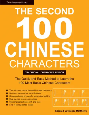 Die zweiten 100 chinesischen Schriftzeichen: Traditionelle Zeichen Edition: Die schnelle und einfache Methode zum Erlernen der zweiten 100 grundlegenden chinesischen Schriftzeichen - The Second 100 Chinese Characters: Traditional Character Edition: The Quick and Easy Method to Learn the Second 100 Most Basic Chinese Characters