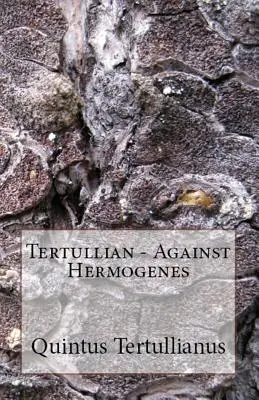 Gegen Hermogenes - Against Hermogenes