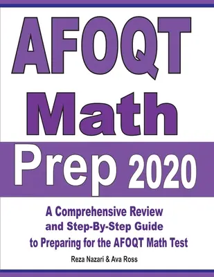 AFOQT Mathematik Vorbereitung 2020: Umfassende Wiederholung und schrittweiser Leitfaden zur Vorbereitung auf den AFOQT-Mathe-Test - AFOQT Math Prep 2020: A Comprehensive Review and Step-By-Step Guide to Preparing for the AFOQT Math Test