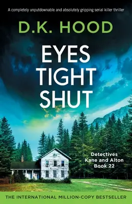 Augen zu und durch: Ein absolut unaufgeregter und absolut packender Serienkiller-Thriller - Eyes Tight Shut: A completely unputdownable and absolutely gripping serial killer thriller