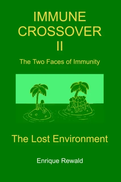 Immune Crossover II - Die zwei Gesichter der Immunität - Die verlorene Umwelt - Immune Crossover II - The Two Faces of Immunity - The Lost Environment