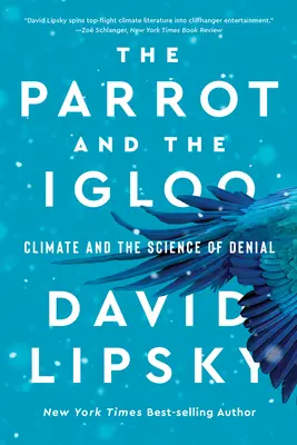 Der Papagei und das Iglu: Das Klima und die Wissenschaft der Leugnung - The Parrot and the Igloo: Climate and the Science of Denial