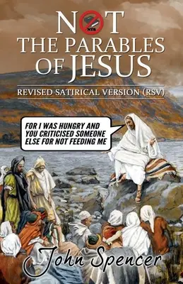 Nicht die Gleichnisse von Jesus: Überarbeitete satirische Version - Not the Parables of Jesus: Revised Satirical Version