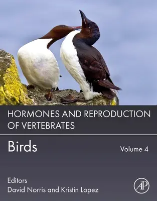 Hormone und Fortpflanzung bei Wirbeltieren, Band 4: Vögel - Hormones and Reproduction of Vertebrates, Volume 4: Birds