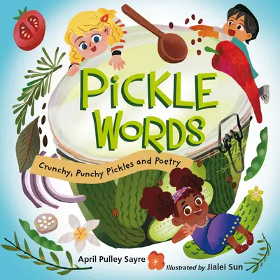 Pickle Words: Knusprige, pikante Pickles und Poesie - Pickle Words: Crunchy, Punchy Pickles and Poetry