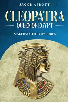 Kleopatra, Königin von Ägypten: Serie „Macher der Geschichte - Cleopatra, Queen of Egypt: Makers of History Series