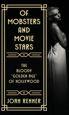 Von Mafiosi und Filmstars: Das blutige Goldene Zeitalter“ von Hollywood“ - Of Mobsters and Movie Stars: The Bloody Golden Age