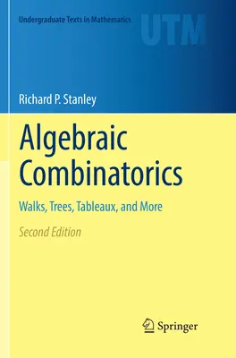 Algebraische Kombinatorik: Spaziergänge, Bäume, Tableaus und mehr - Algebraic Combinatorics: Walks, Trees, Tableaux, and More