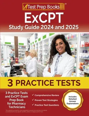 ExCPT Studienführer 2024 und 2025: 3 Übungstests und ExCPT-Prüfungsvorbereitungsbuch für Pharmazietechniker [mit detaillierten Antworterklärungen] - ExCPT Study Guide 2024 and 2025: 3 Practice Tests and ExCPT Exam Prep Book for Pharmacy Technicians [Includes Detailed Answer Explanations]