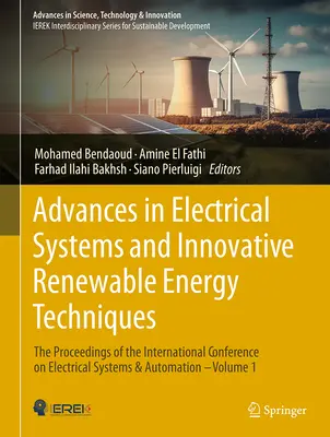Fortschritte bei elektrischen Systemen und innovativen Techniken für erneuerbare Energien: Proceedings of the International Conference on Electrical Systems and A - Advances in Electrical Systems and Innovative Renewable Energy Techniques: The Proceedings of the International Conference on Electrical Systems and A