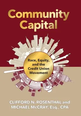 Gemeinschaftliches Kapital: Ethnie, Gleichheit und die Credit-Union-Bewegung - Community Capital: Race, Equity, and the Credit Union Movement