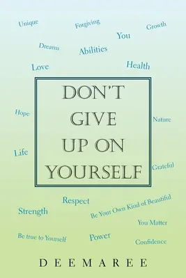 Geben Sie sich nicht selbst auf - Don't Give up on Yourself