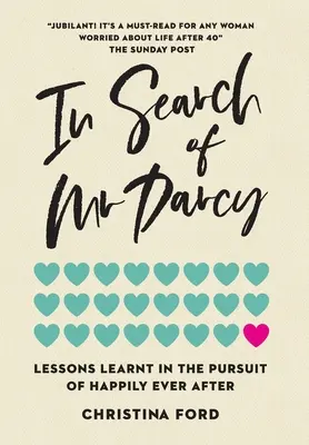 Auf der Suche nach Mr. Darcy: Lektionen auf der Suche nach dem Happy End - In Search of Mr Darcy: Lessons Learnt In The Pursuit of Happily Ever After