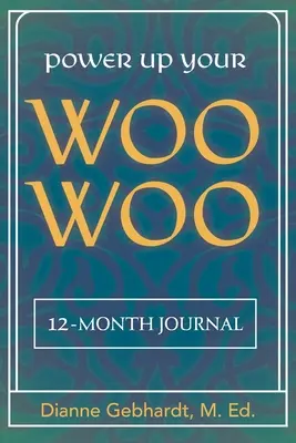 Power Up Your Woo Woo Journal 7 Schritte zu persönlichem Wachstum, Ermächtigung und spiritueller Heilung mit Tarot und Orakelkarten - Power Up Your Woo Woo Journal 7 Steps to Personal Growth, Empowerment, and Spiritual Healing with Tarot and Oracle Cards
