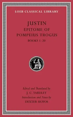 Epitome des Pompeius Trogus, Band I: Bücher 1-20 - Epitome of Pompeius Trogus, Volume I: Books 1-20