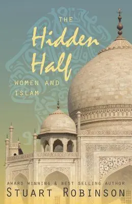 Die verborgene Hälfte: Frauen und Islam - The Hidden Half: Women and Islam