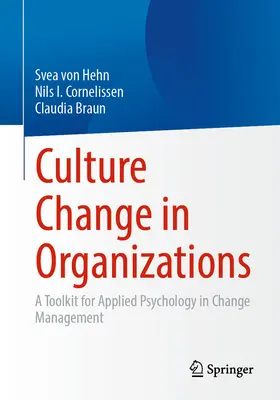 Kulturwandel in Organisationen: Ein Werkzeugkasten für angewandte Psychologie im Veränderungsmanagement - Culture Change in Organizations: A Toolkit for Applied Psychology in Change Management