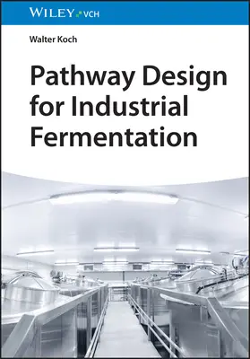 Pfaddesign für die industrielle Fermentation - Pathway Design for Industrial Fermentation