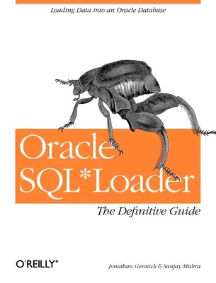 Oracle Sql*loader: Der endgültige Leitfaden - Oracle Sql*loader: The Definitive Guide