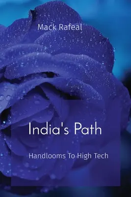 Indiens Weg: Von Handwebstühlen zur Hochtechnologie - India's Path: Handlooms To High Tech