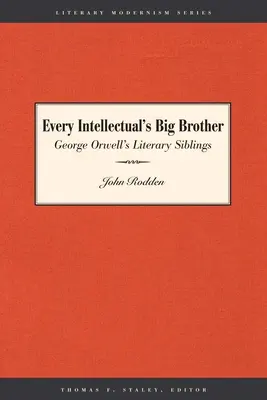 Der große Bruder eines jeden Intellektuellen: George Orwells literarische Geschwister - Every Intellectual's Big Brother: George Orwell's Literary Siblings