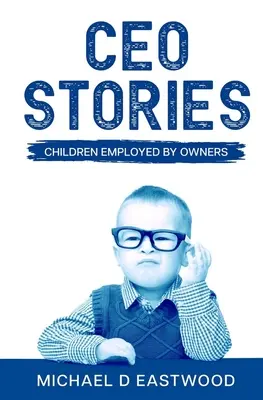 CEO-Geschichten: Kinder, die von Eigentümern beschäftigt werden - CEO-Stories: Children Employed by Owners