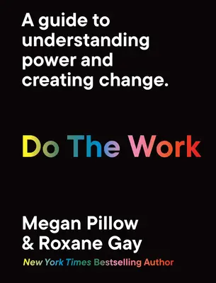 Mach die Arbeit: Ein Leitfaden zum Verstehen von Macht und zur Schaffung von Veränderungen. - Do the Work: A Guide to Understanding Power and Creating Change.