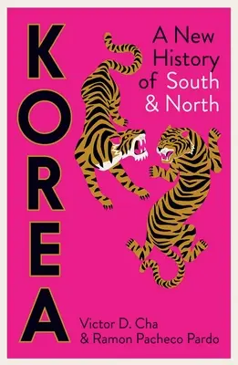 Korea: Eine neue Geschichte von Süd- und Nordkorea - Korea: A New History of South and North