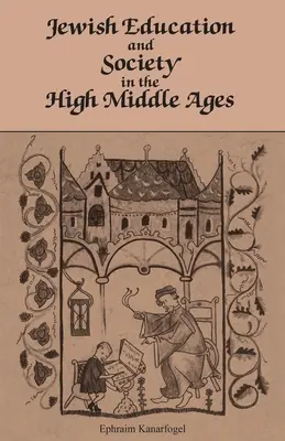 Jüdische Erziehung und Gesellschaft im Hochmittelalter - Jewish Education and Society in the High Middle Ages