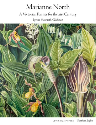 Marianne North: Eine viktorianische Malerin für das 21. Jahrhundert - Marianne North: A Victorian Painter for the 21st Century