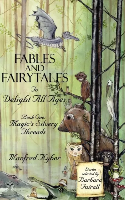 Fabeln und Märchen für alle Altersgruppen: Die silbernen Fäden der Magie Bk.1 - Fables and Fairytales to Delight All Ages: Magic's Silvery Threads Bk.1