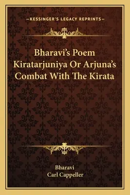 Bharavi's Gedicht Kiratarjuniya oder Arjunas Kampf mit der Kirata - Bharavi's Poem Kiratarjuniya Or Arjuna's Combat With The Kirata