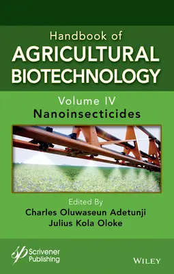 Handbuch der landwirtschaftlichen Biotechnologie, Band 4: Nanoinsektizide - Handbook of Agricultural Biotechnology, Volume 4: Nanoinsecticides