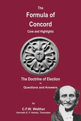 Die Konkordienformel - Die Lehre von der Erwählung - The Formula of Concord - The Doctrine of Election