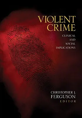 Gewaltkriminalität: Klinische und soziale Implikationen - Violent Crime: Clinical and Social Implications
