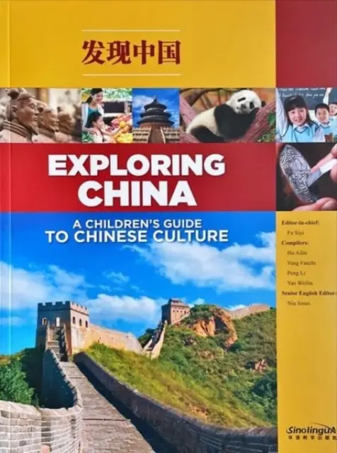 China erforschen: Ein Führer für Kinder zur chinesischen Kultur - Exploring China: A Children s Guide to Chinese Culture