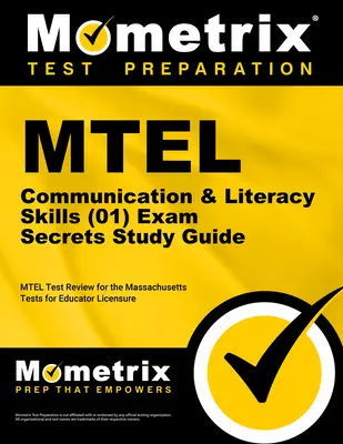 MTEL Communication & Literacy Skills (01) Exam Secrets Study Guide: MTEL Test Review für die Massachusetts Tests for Educator Licensure - MTEL Communication & Literacy Skills (01) Exam Secrets Study Guide: MTEL Test Review for the Massachusetts Tests for Educator Licensure