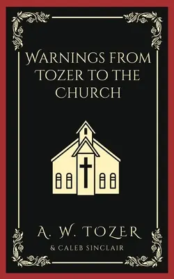 Warnungen von Tozer an die Kirche - Warnings from Tozer to the Church