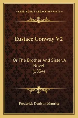Eustace Conway V2: Oder Der Bruder und die Schwester, Ein Roman - Eustace Conway V2: Or The Brother And Sister, A Novel