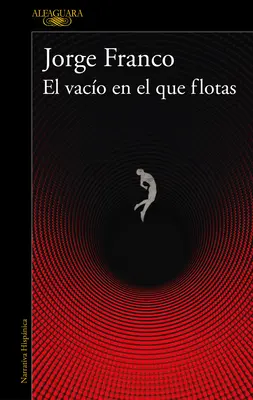 El Vaco En El Que Flotas / Die Leere, in der du schwimmst - El Vaco En El Que Flotas / The Void in Which You Float